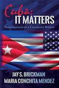 Read Cuba: It Matters: Negotiations in a Changing World, written by Jay Brickman; Maria Conchita Mendez