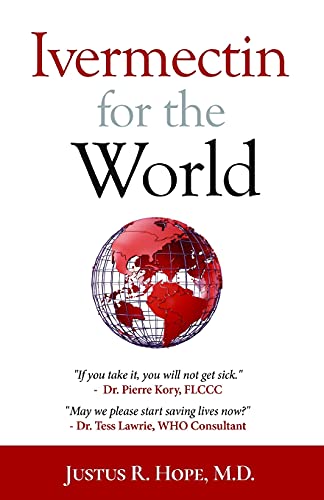 Read Ivermectin for the World, written by Justus R Hope