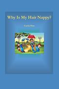 Read Why Is My Hair Nappy?: Being Me Is Cool!, written by Curtis Pitts