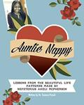 Read Auntie Nappy: Lessons From The Beautiful Life Patterns Made by Nefeterius Akeli McPherson, written by Tamara Pizzoli
