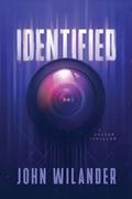 Read IDENTIFIED: A hacker thriller ripped from the headlines of today's newspapers (West William Wilder Book 1), written by John Wilander