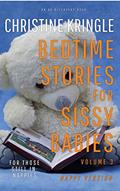 Read Bedtime Stories For Sissy Babies - nappy version (Vol 3): For those still in nappies (Bedtime for Sissy Babies - nappy edition), written by Christine Kringle
