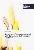 Read Uptake and Factors Associated with Compliance to Ivermectin Treatment, written by Denis Okello
