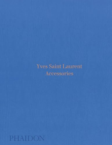 Read Yves Saint Laurent Accessories, written by Patrick Mauriès