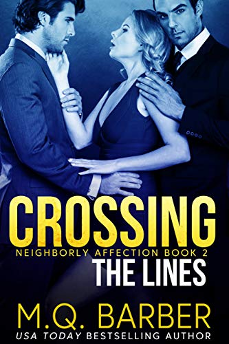 Read Crossing the Lines : Neighborly Affection Book 2, written by M.Q. Barber