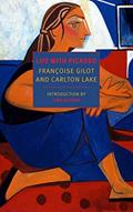 Read Life with Picasso (New York Review Books Classics), written by Françoise Gilot; Carlton Lake