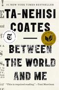 Read Between the World and Me (One World Essentials), written by Ta-Nehisi Coates