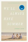 Read We'll Always Have Summer (Summer I Turned Pretty Book 3), written by Jenny Han