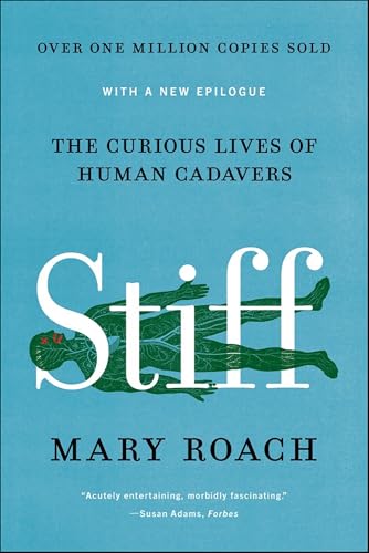 Read Stiff: The Curious Lives of Human Cadavers, written by Mary Roach