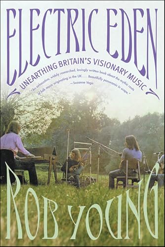 Read Electric Eden: Unearthing Britain's Visionary Music, written by Rob Young