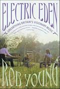 Read Electric Eden: Unearthing Britain's Visionary Music, written by Rob Young Read Electric Eden: Unearthing Britain's Visionary Music, written by Rob Young