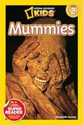 Read Mummies (National Geographic Kids Readers, Level 2), written by Elizabeth Carney