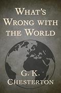 Read What's Wrong with the World, written by G. K. Chesterton
