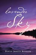 Read Lavender Sky, written by Denise Janette Bruneau