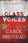 Read Glass Voices: 10th anniversary edition, written by Carol Bruneau