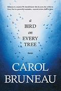 Read A Bird on Every Tree, written by Carol Bruneau