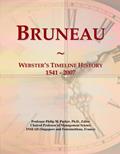 Read Bruneau: Webster's Timeline History, 1541 - 2007, written by Philip M. Parker