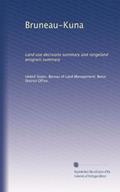 Read Bruneau-Kuna: Land use decisions summary and rangeland program summary, written by . United States. Bureau of Land Management. Boise District Office.