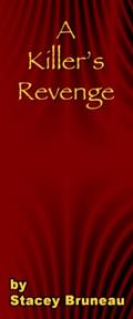 Read A Killer's Revenge, written by Stacey Bruneau