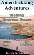 Read Ameritrekking Adventures: Visiting Bruneau Dunes State Park in Idaho, written by Joseph Whelan