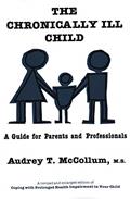 Read The Chronically Ill Child: A Guide for Parents and Professionals, written by Audrey T. McCollum
