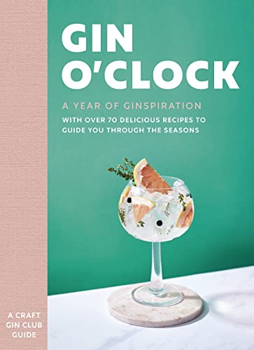 Read Gin O'clock: A Year of Ginspiration, written by Craft Gin Club