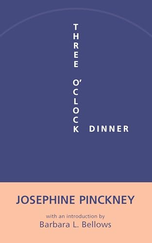 Read Three O'Clock Dinner, written by Josephine Pinckney