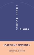 Read Three O'Clock Dinner, written by Josephine Pinckney