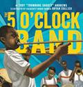 Read The 5 O'Clock Band, written by Troy Andrews; Bill Taylor
