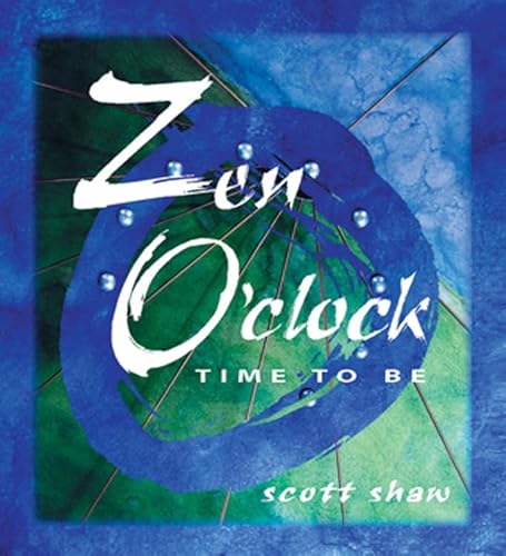 Read Zen O'Clock: Time to Be, written by Scott Shaw