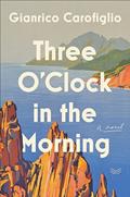 Read Three O'Clock in the Morning: A Novel, written by Gianrico Carofiglio