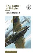 Read The Battle of Britain (A Ladybird Expert Book) (Ladybird Expert Series), written by James Holland
