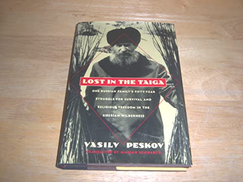 Read Lost in the Taiga: One Russian Family's Fifty-Year Struggle for Survival and Religious Freedom in the Siberian Wilderness, written by Vasily Peskov
