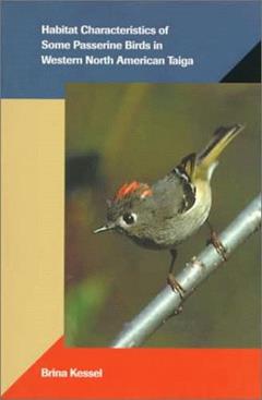 Habitat Characteristics of Some Passerine Birds in Western North American Taiga, written by Brina Kessel