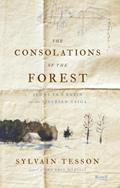 Read The Consolations of the Forest: Alone in a Cabin on the Siberian Taiga, written by Sylvain Tesson