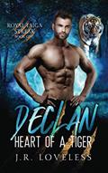 Read Declan - Heart of a Tiger: (Royal Taiga Streak Book One), written by J.R. Loveless