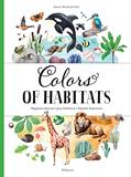 Read Colors of Habitats (Nature's Wonderful Colors, 2), written by Stepanka Sekaninova; Jana Sedlackova