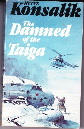 Read The Damned of the Taiga, written by Heinz G. Konsalik