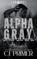 Read Alpha Gray: A Fated Mates Wolf Shifter Romance (Six-Pack Series Book One), written by C.J. Primer Read Alpha Gray: A Fated Mates Wolf Shifter Romance (Six-Pack Series Book One), written by C.J. Primer