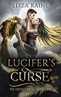 Read Lucifer's Curse: A Forbidden Fated Mates Romance (The Devil's Deal Book 1), written by Eliza Raine Read Lucifer's Curse: A Forbidden Fated Mates Romance (The Devil's Deal Book 1), written by Eliza Raine