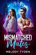 Read Mismatched Mates, written by Melody Tyden