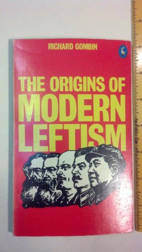 Read The Origins of Modern Leftism, written by Richard Gombin; M. K. Pearl
