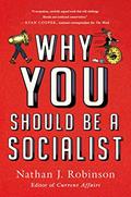 Read Why You Should Be a Socialist, written by Nathan J Robinson