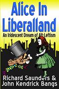 Read Alice in Liberalland: An Iridescent Dream of Alt-Leftism, written by Richard Saunders