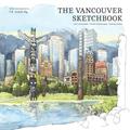 Read The Vancouver Sketchbook: Lush Landscapes, Vibrant Streetscapes, Soaring Skyline, written by T.K. Justin Ng