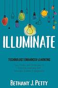 Read Illuminate: Technology Enhanced Learning, written by Bethany Petty