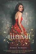Read Illuminate: A Gilded Wings Novel, Book One, written by Aimee Agresti