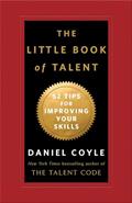 Read The Little Book of Talent: 52 Tips for Improving Your Skills, written by Daniel Coyle Read The Little Book of Talent: 52 Tips for Improving Your Skills, written by Daniel Coyle