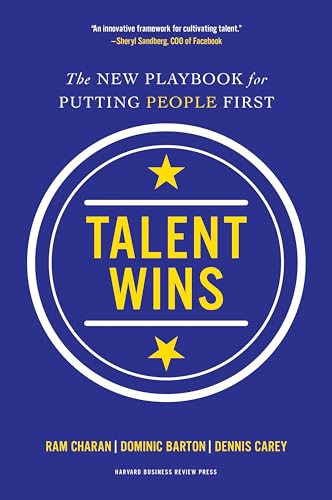Read Talent Wins: The New Playbook for Putting People First, written by Ram Charan; Dominic Barton; Dennis Carey
