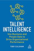 Read Talent Intelligence: Use Business and People Data to Drive Organizational Performance, written by Toby Culshaw
